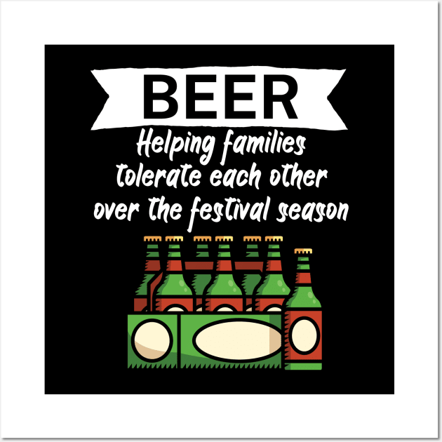 Beer Helping families tolerate each other over the festival season Wall Art by maxcode